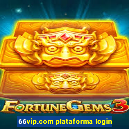 66vip.com plataforma login